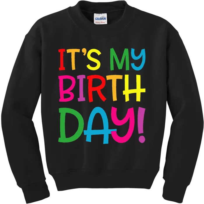 Its My Birthday For Women Teens Birthday Gift Kids Sweatshirt