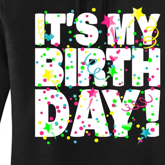 ItS My Birthday Confetti Gifts Women's Pullover Hoodie