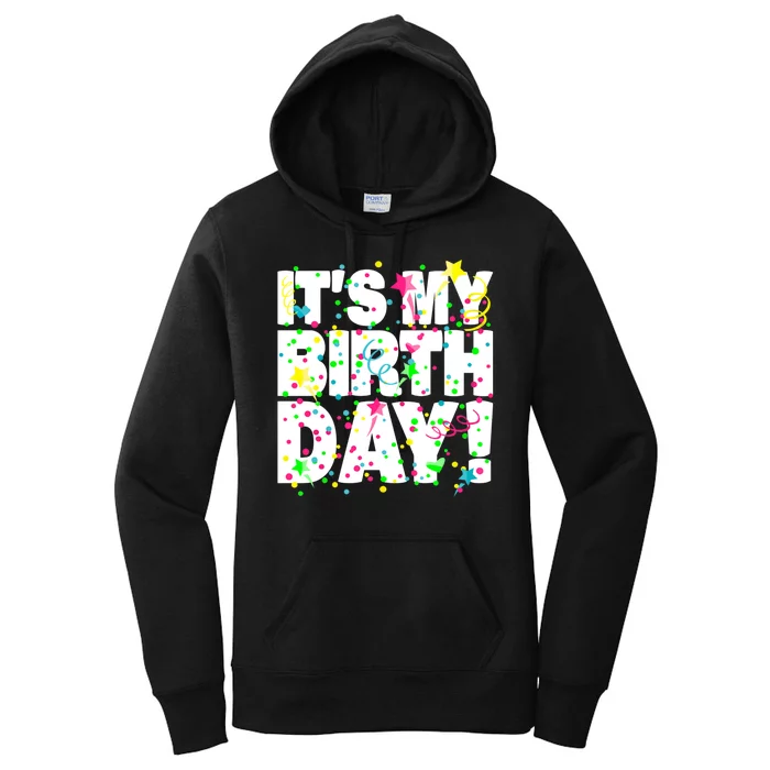 ItS My Birthday Confetti Gifts Women's Pullover Hoodie