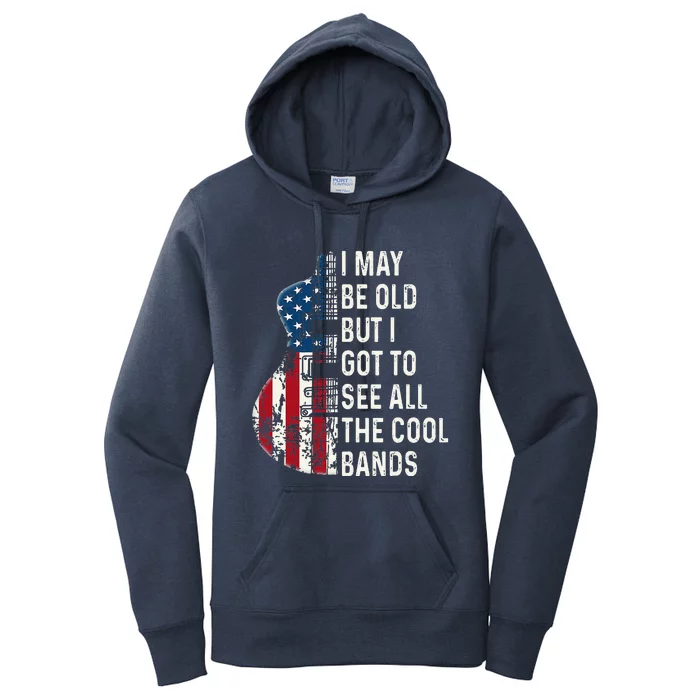 I May Be Old But I Got To See All The Cool Bands Concert Women's Pullover Hoodie