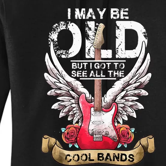 I May Be Old But I Got To See All The Cool Bands Concert Women's Pullover Hoodie