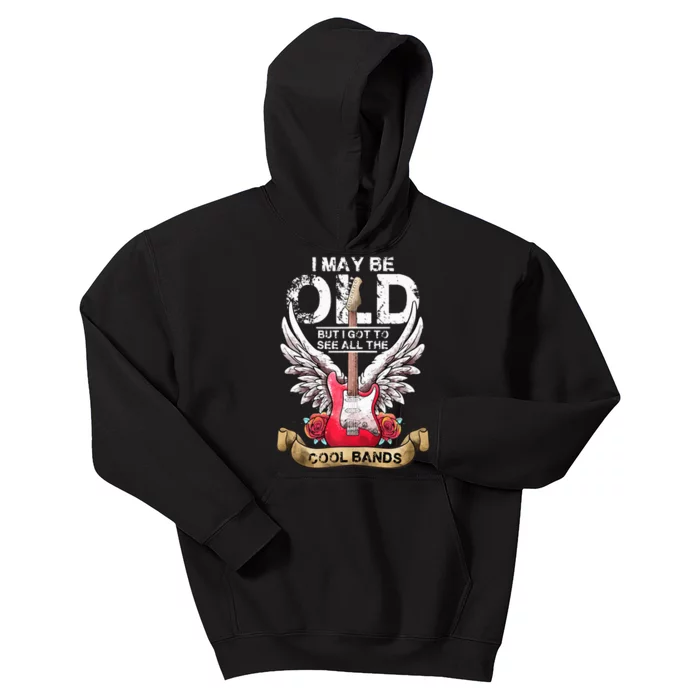 I May Be Old But I Got To See All The Cool Bands Concert Kids Hoodie