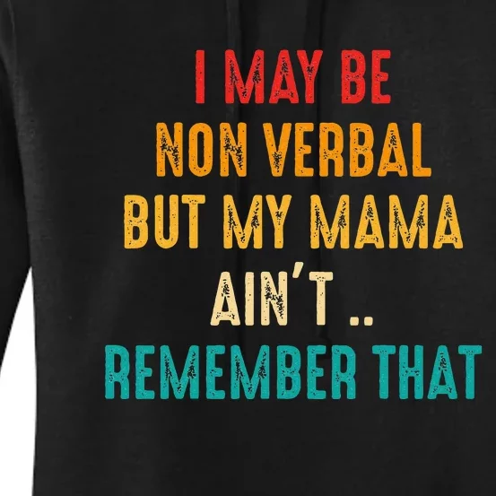 I May Be Non Verbal Nonverbal Autism Awareness Women's Pullover Hoodie