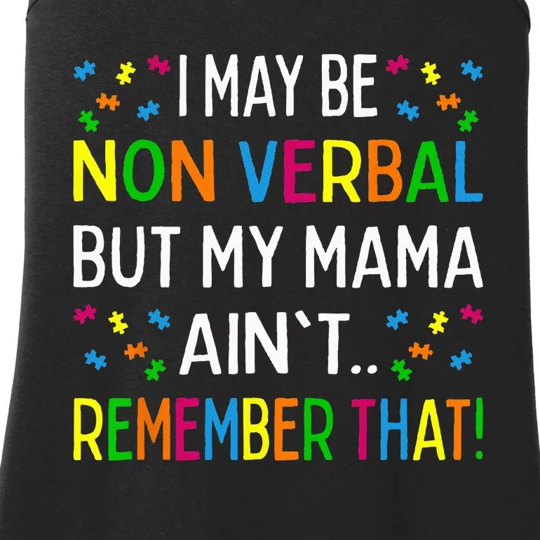 I May Be Non Verbal But My Mama Aint Remember That Autism Ladies Essential Tank