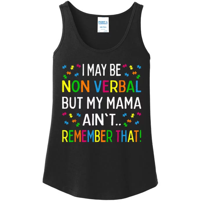 I May Be Non Verbal But My Mama Aint Remember That Autism Ladies Essential Tank