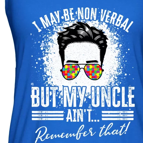 I May Be Non Verbal But My Uncle Aint Nonverbal Autistic Gift Ladies Essential Flowy Tank