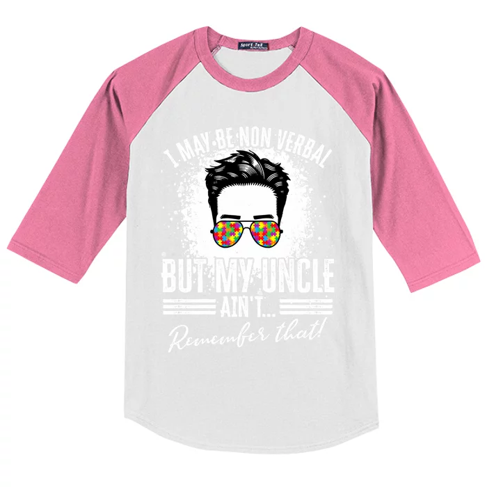 I May Be Non Verbal But My Uncle Aint Nonverbal Autistic Gift Kids Colorblock Raglan Jersey