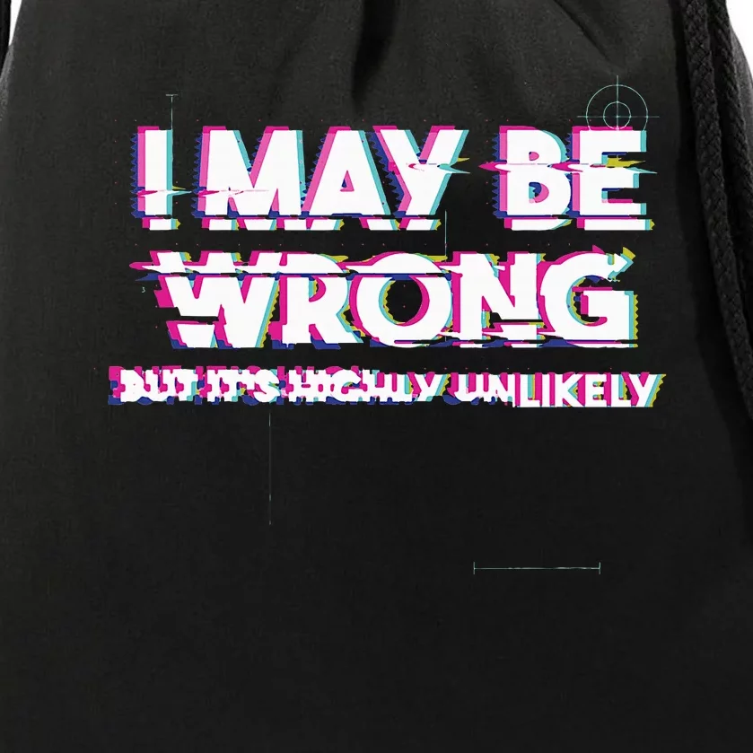 I May Be Wrong But Its Highly Unlikely Static Glitch Drawstring Bag