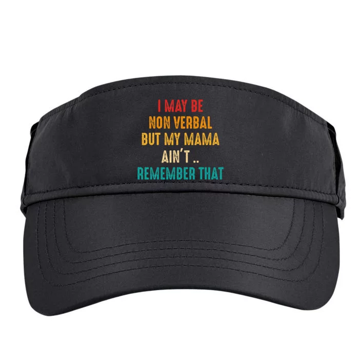 I May Be Non Verbal Nonverbal Autism Awareness Adult Drive Performance Visor