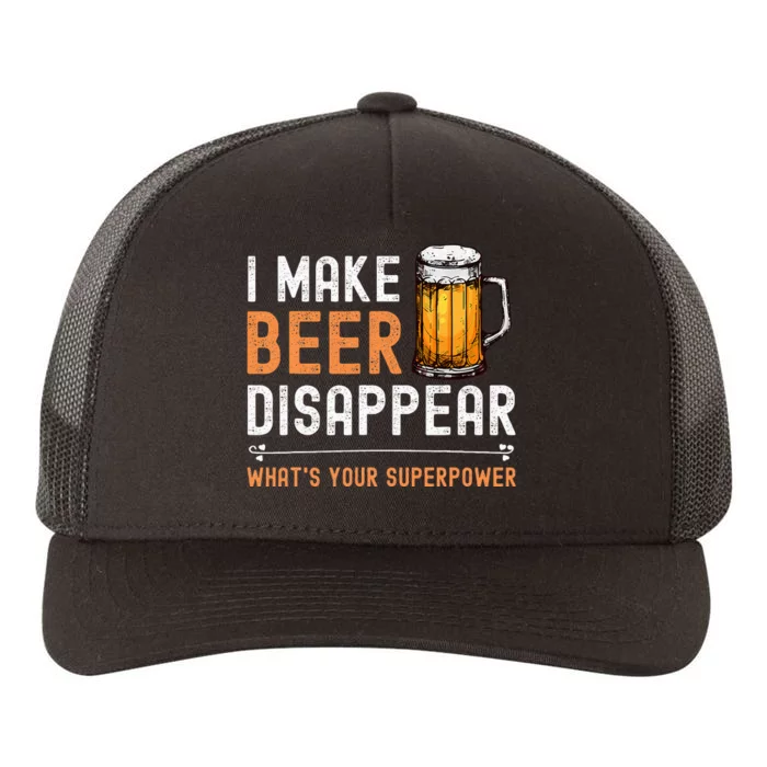 I Make Beer Disappear WhatS Your Superpower Funny Drinking Yupoong Adult 5-Panel Trucker Hat