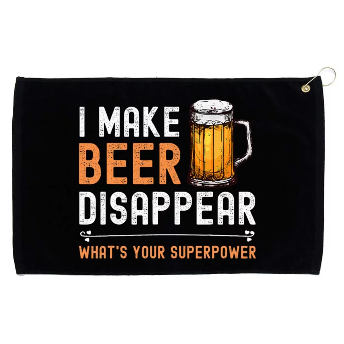 I Make Beer Disappear WhatS Your Superpower Funny Drinking Grommeted Golf Towel