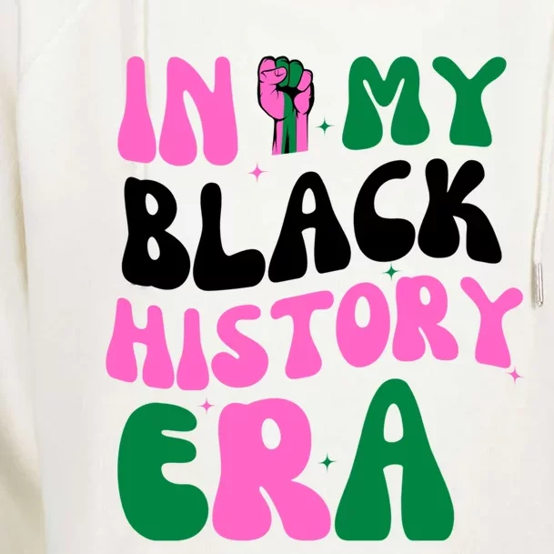 In My Black History Era Junenth Day Gift Womens Funnel Neck Pullover Hood