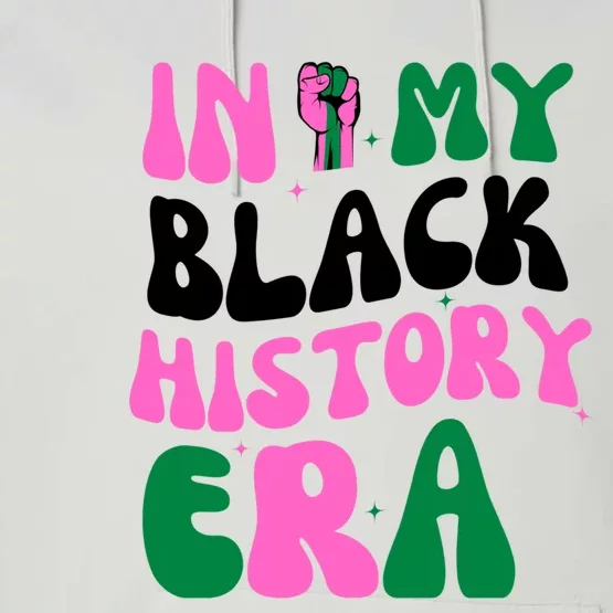 In My Black History Era Junenth Day Gift Performance Fleece Hoodie