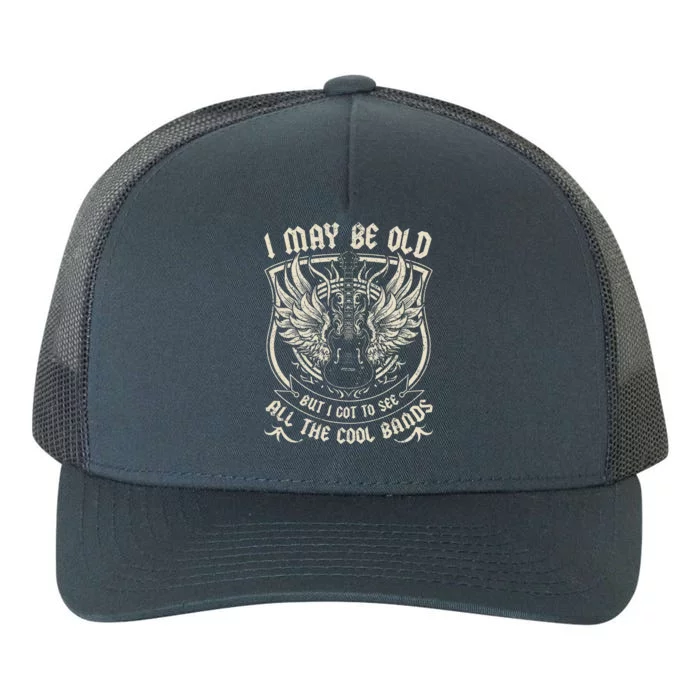 I May Be Old But I Got To See All The Cool Band Rock Concert Yupoong Adult 5-Panel Trucker Hat