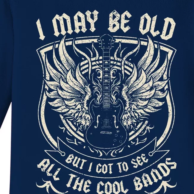 I May Be Old But I Got To See All The Cool Band Rock Concert Baby Long Sleeve Bodysuit