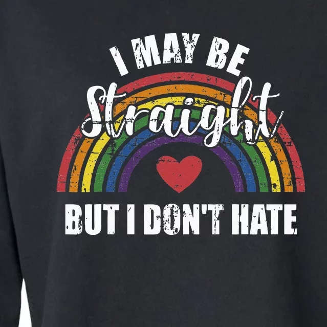 I May Be Straight But Not Hate Rainbow Flag Pride Month Cropped Pullover Crew