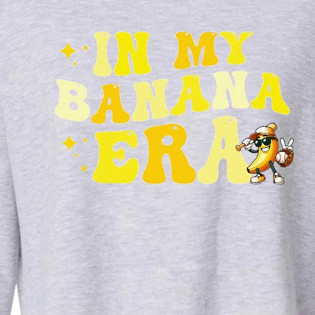 In My Banana Era Fruit Lover Baseball Player Cropped Pullover Crew