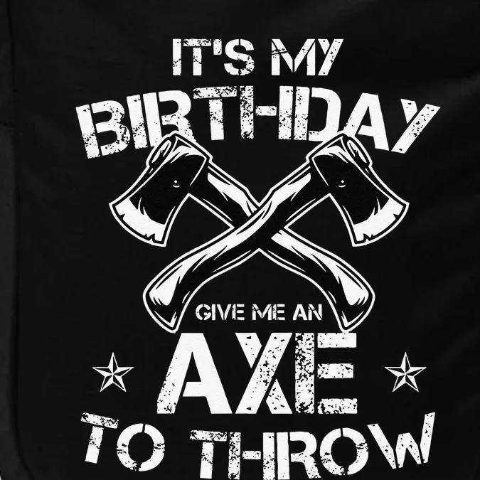 It's My Birthday Axe Throwing Lover Funny B-Day Famer Party Impact Tech Backpack