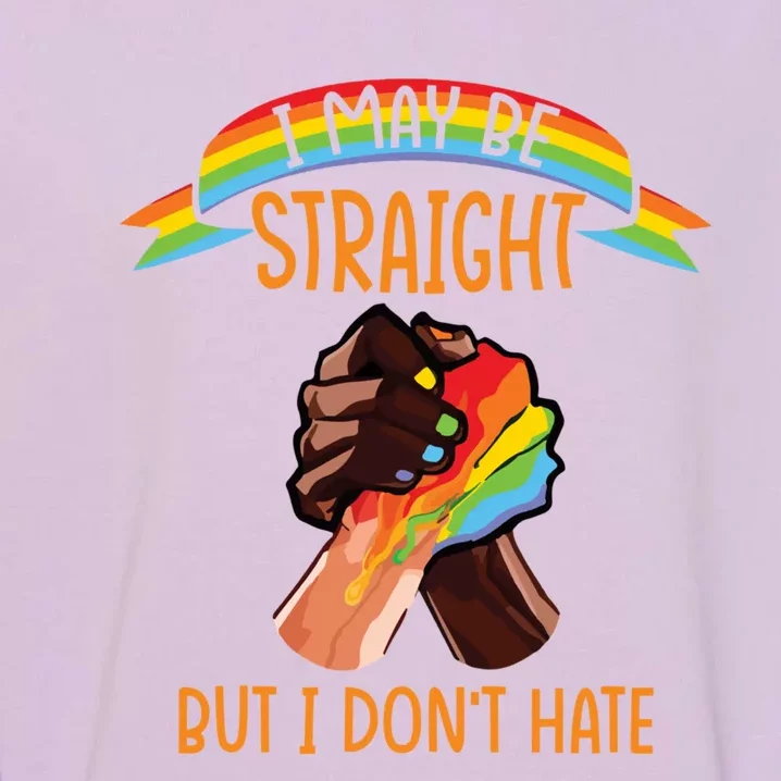 I May Be Straight But I Dont Hate Lgbt Gay Pride Cute Gift Garment-Dyed Sweatshirt