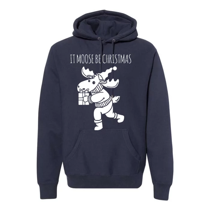 It Moose Be Christmas Humor Holiday Premium Hoodie