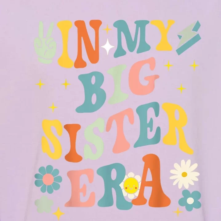 In My Big Sis Era Baby Big Sis Baby Anouncement Garment-Dyed Sweatshirt