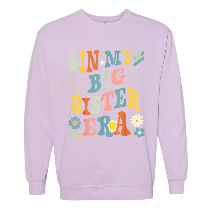 In My Big Sis Era Baby Big Sis Baby Anouncement Garment-Dyed Sweatshirt