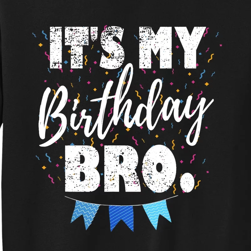 It's My Birthday Bro. Birthday Party For Boy Teen Sweatshirt