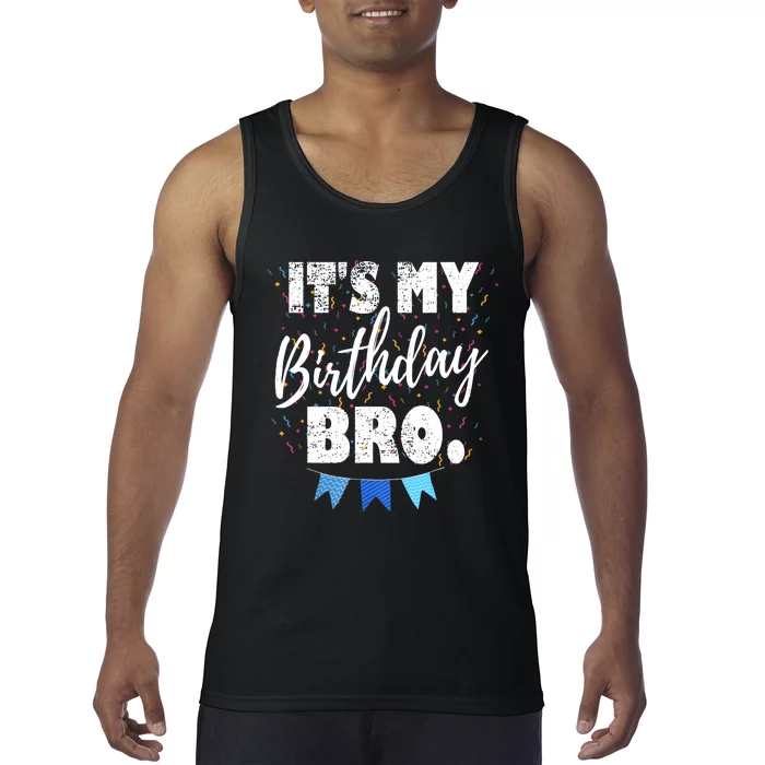 It's My Birthday Bro. Birthday Party For Boy Teen Tank Top