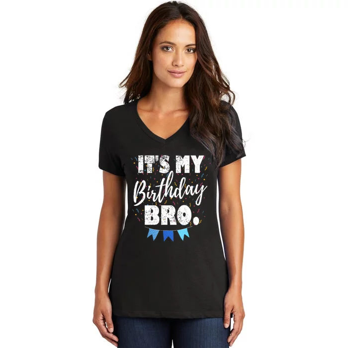 It's My Birthday Bro. Birthday Party For Boy Teen Women's V-Neck T-Shirt