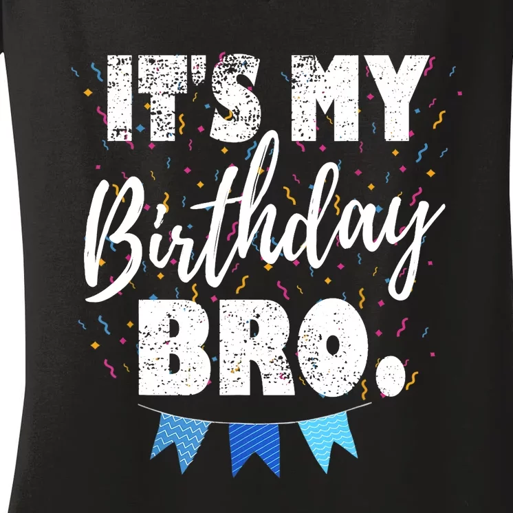 It's My Birthday Bro. Birthday Party For Boy Teen Women's V-Neck T-Shirt