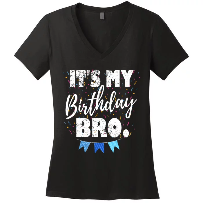 It's My Birthday Bro. Birthday Party For Boy Teen Women's V-Neck T-Shirt