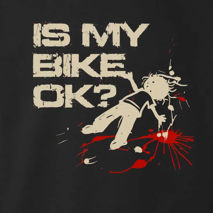 Is My Bike Ok Okay ? Funny BMX Dirt Bike Motorcycle Cycling Toddler Hoodie