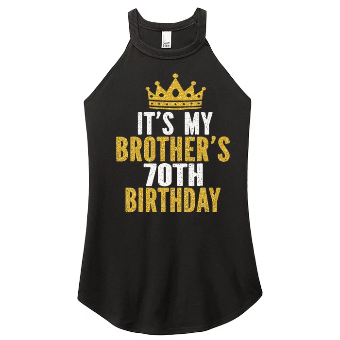 It's My Brother's 70th Birthday 70 Years Old Family Matching Women’s Perfect Tri Rocker Tank