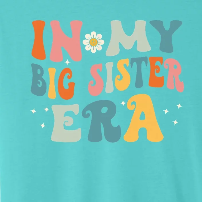 In My Big Sister Era ChromaSoft Performance T-Shirt