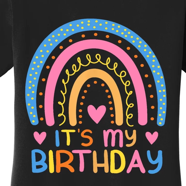 IT’S MY BIRTHDAY RAINBOW for Wo Teens Girl Gift Women's T-Shirt