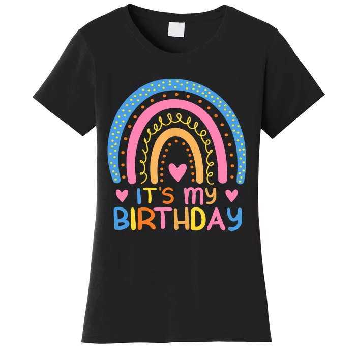 IT’S MY BIRTHDAY RAINBOW for Wo Teens Girl Gift Women's T-Shirt