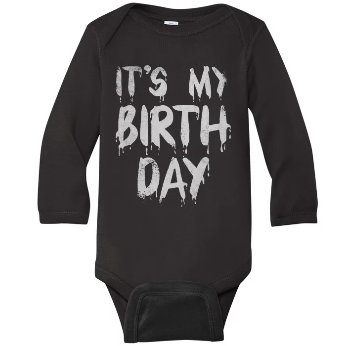 Its My Birthday Funny Quote For Horror Thriller Movie Lover Baby Long Sleeve Bodysuit