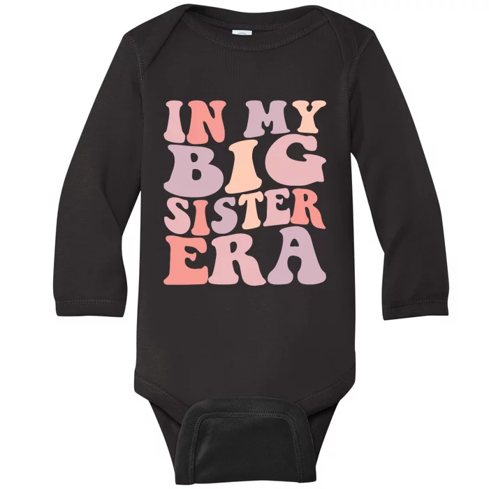 In My Big Sister Era Cute Retro Groovy Big Sis Baby Baby Long Sleeve Bodysuit