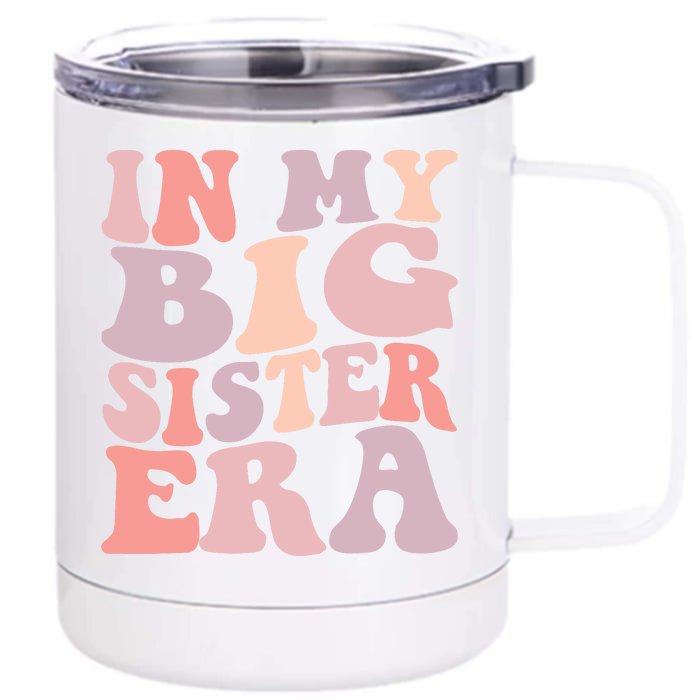 In My Big Sister Era Cute Retro Groovy Big Sis Baby Front & Back 12oz Stainless Steel Tumbler Cup