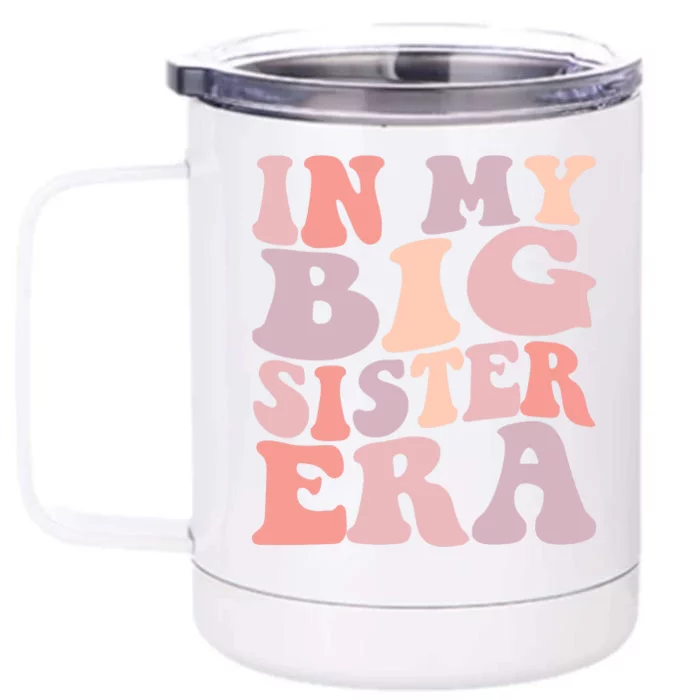 In My Big Sister Era Cute Retro Groovy Big Sis Baby Front & Back 12oz Stainless Steel Tumbler Cup