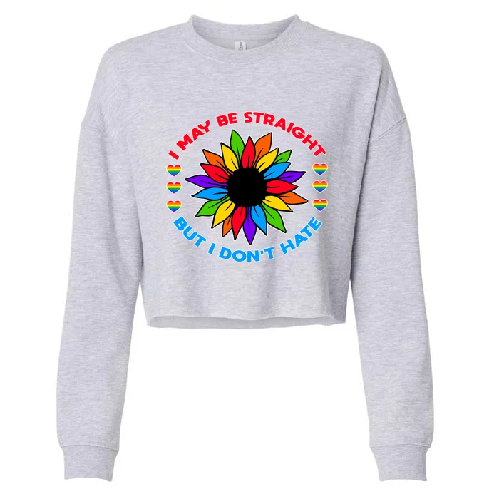 I May Be Straight But I Dont Hate Lgbt Pride Gift Cropped Pullover Crew