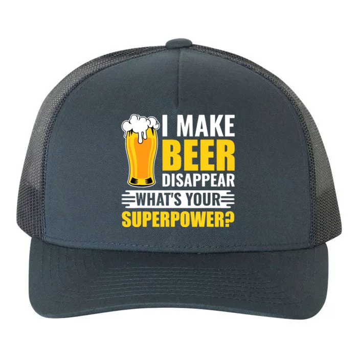 I Make Beer Disappear Whats Your Superpower Funny Beer Gift Yupoong Adult 5-Panel Trucker Hat