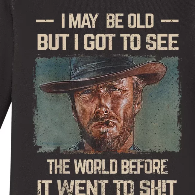 I May Be Old But Got To See The World Before It Went So Baby Long Sleeve Bodysuit