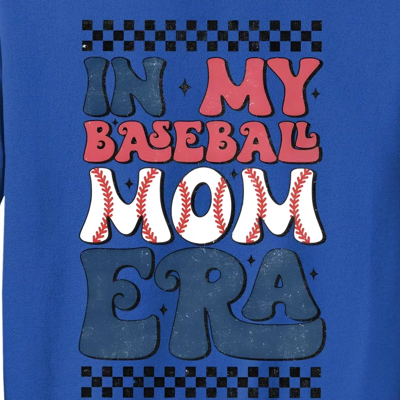 In My Baseball Mom Era Tall Sweatshirt