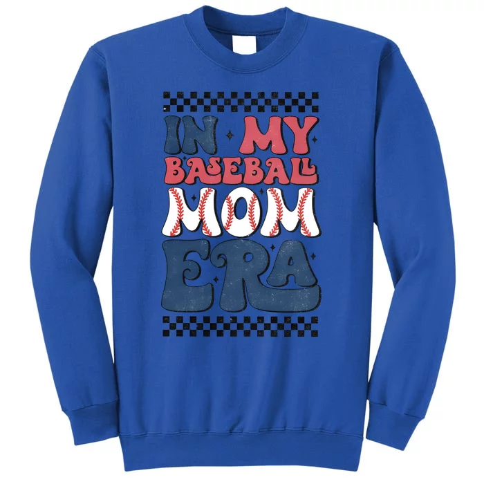 In My Baseball Mom Era Tall Sweatshirt