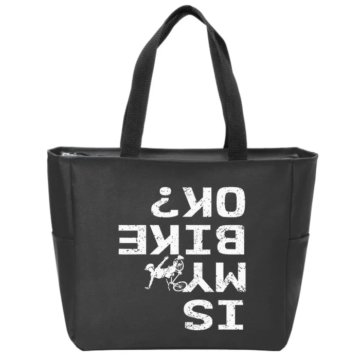 Is My Bike Ok Funny Sarcastic Bmx Biker Cycling Cyclist Zip Tote Bag