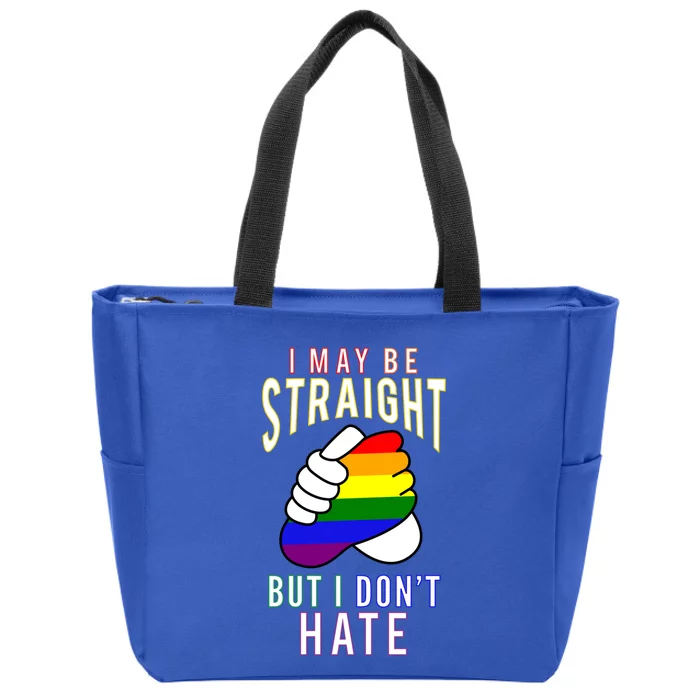 I May Be Straight But I Dont Hate Gay Friendly Cool Gift Zip Tote Bag