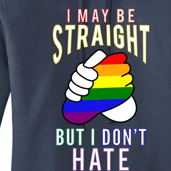 I May Be Straight But I Dont Hate Gay Friendly Cool Gift Women's Pullover Hoodie