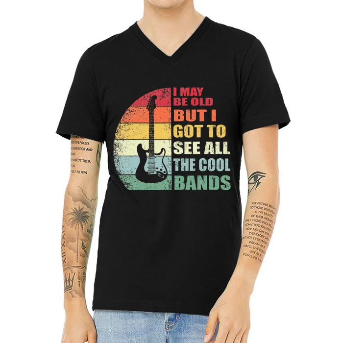 I May Be Old But I Got To See All The Cool Bands V-Neck T-Shirt