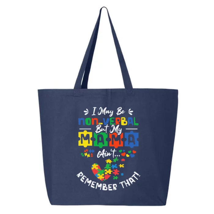 I May Be NonVerbal But My Mama Ain't Remember That Autism 25L Jumbo Tote